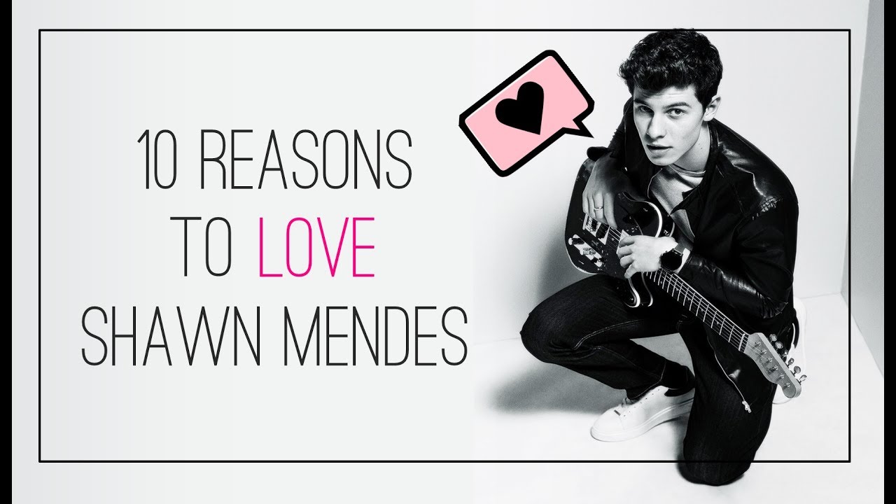 10 REASONS TO LOVE SHAWN MENDES (REUPLOAD)