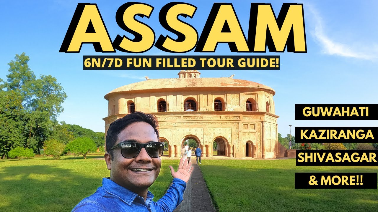 ASSAM TOURIST PLACES | HOW TO TRAVEL ASSAM | ASSAM TOURISM | WHAT PLACES TO VISIT IN ASSAM