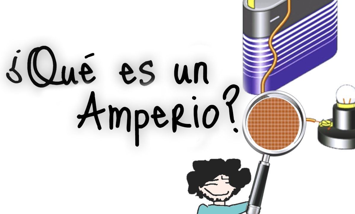 &iquest;Qu&eacute; es un Amperio?