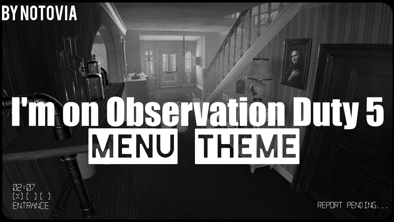 I'm On Observation Duty 5 (Main Menu Theme Official Video)