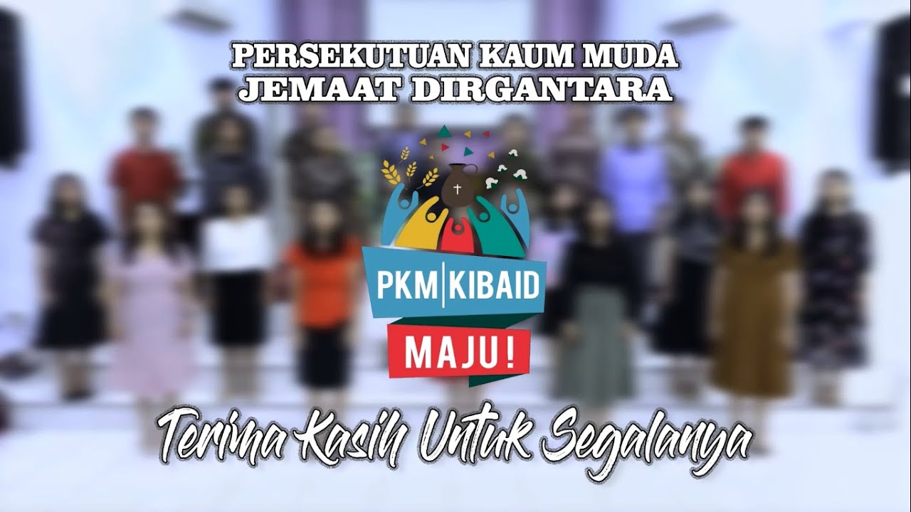 Pujian perpisahan PKM KIBAID DIRGANTARA - Terima kasih Untuk Segalanya (Lirik)