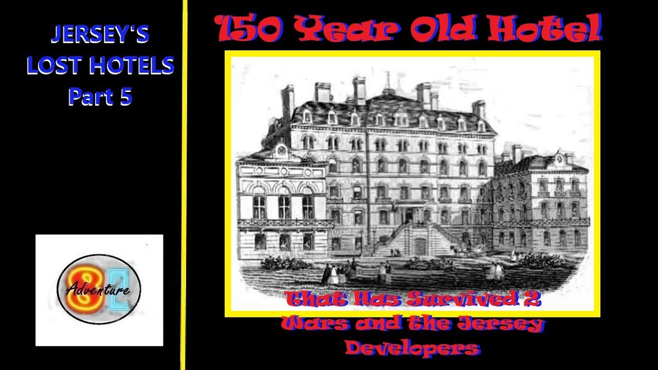 Imperial Hotel De France - Jersey's Lost Hotels Part 5 - Jersey Channel Islands