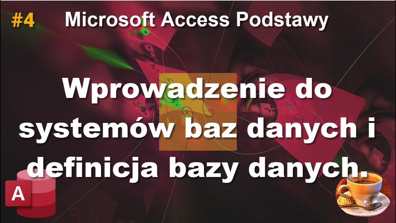 Podstawy Microsoft Access 2016: Wprowadzenie do system&oacute;w baz danych