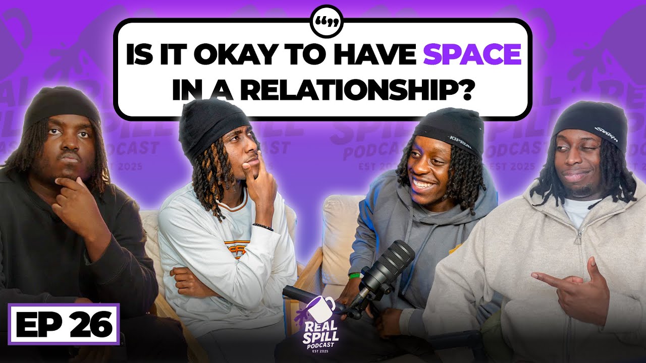IS IT OK TO HAVE SPACE IN A RELATIONSHIP? | EP 26