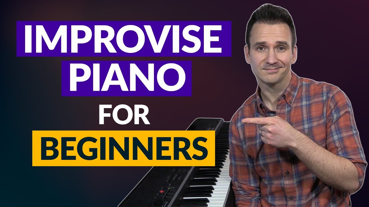 Beginners, Start Here to Improvise Piano