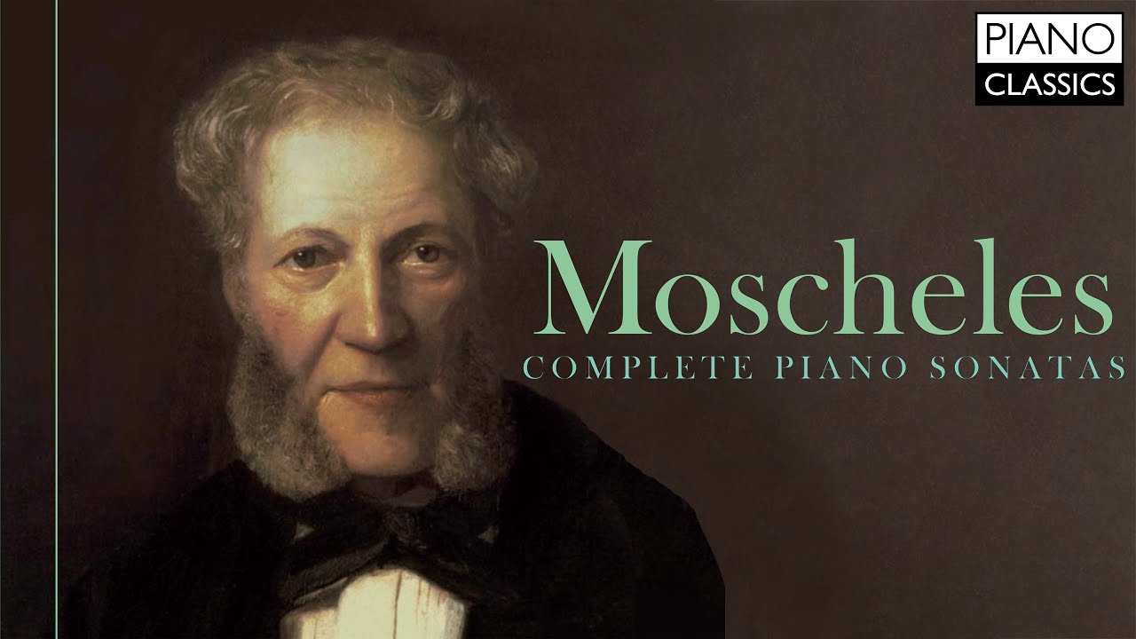Moscheles: Complete Piano Sonatas