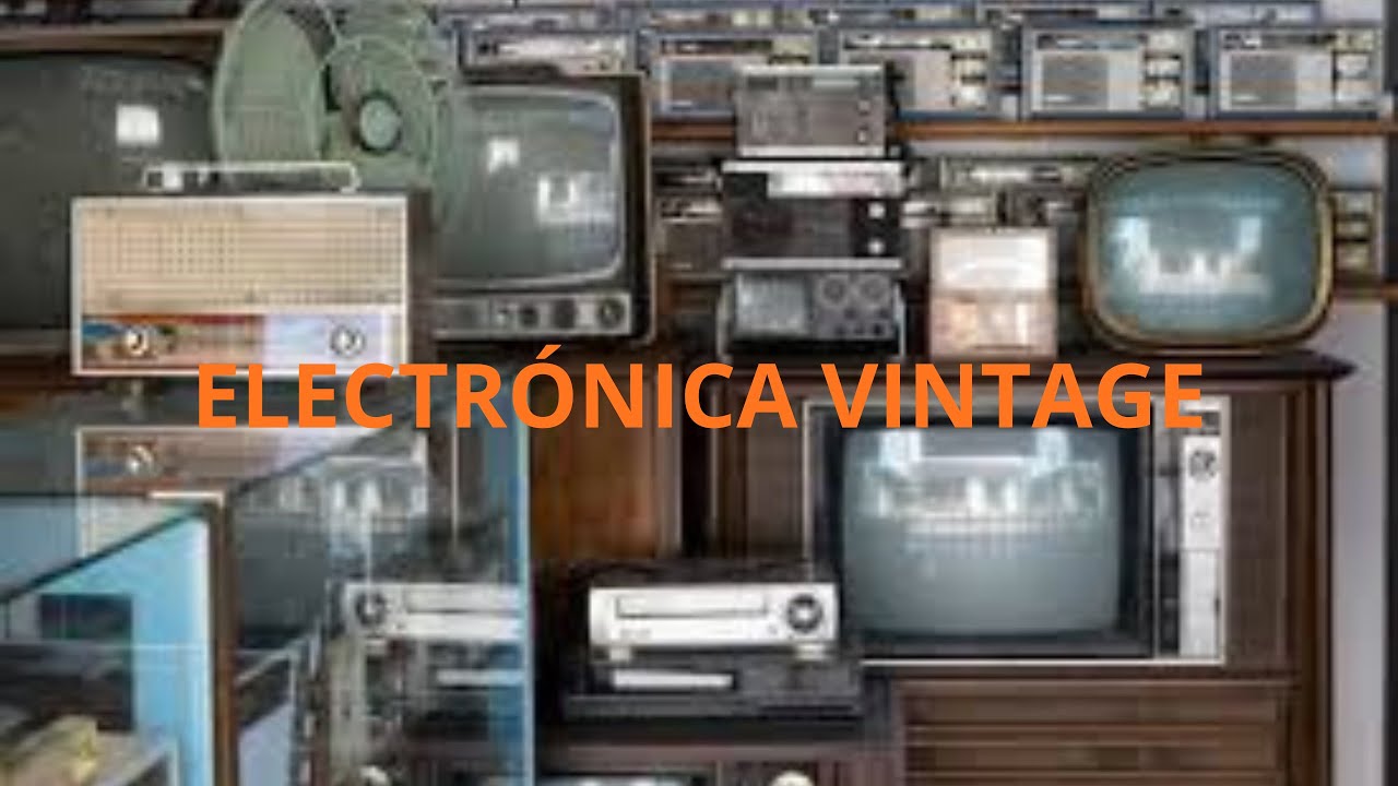 “ELECTRÓNICA VINTAGE  EL PODER DEL PASADO” 2