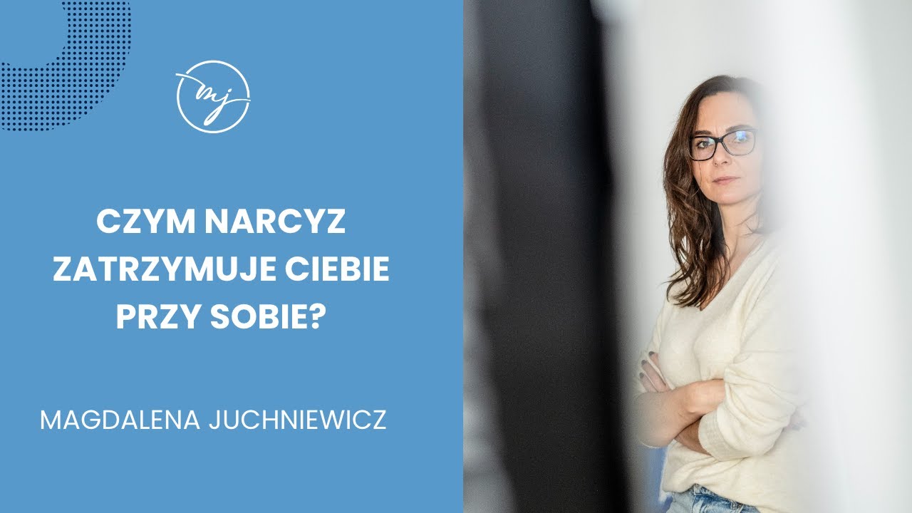 Czym narcyz zatrzymuje Ciebie przy sobie?