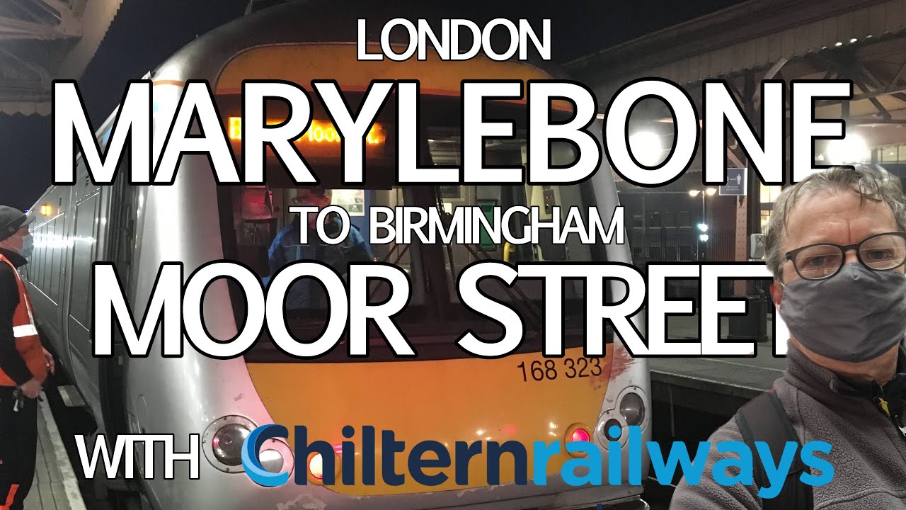 London Marylebone to Birmingham Moor Street with Chiltern Railways