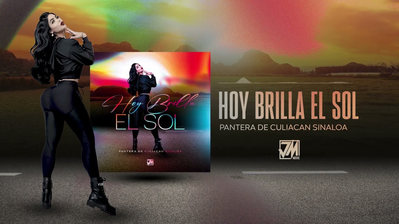 Hoy Brilla El Sol - Pantera De Culiacan Sinaloa [Audio Oficial] - JM Music