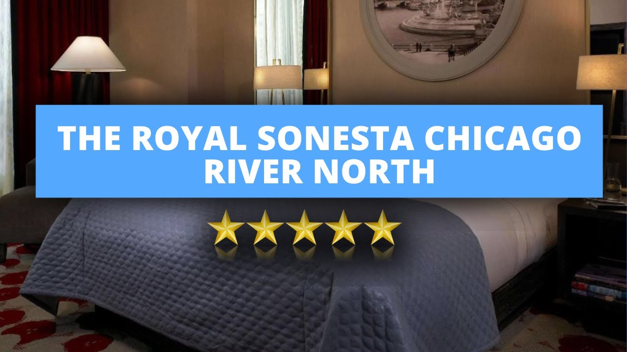 The Royal Sonesta Chicago River North, Best Hotel Recommendations