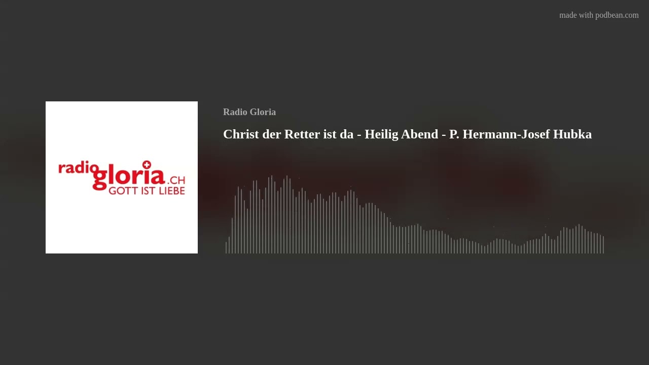 Christ der Retter ist da - Heilig Abend - P. Hermann-Josef Hubka