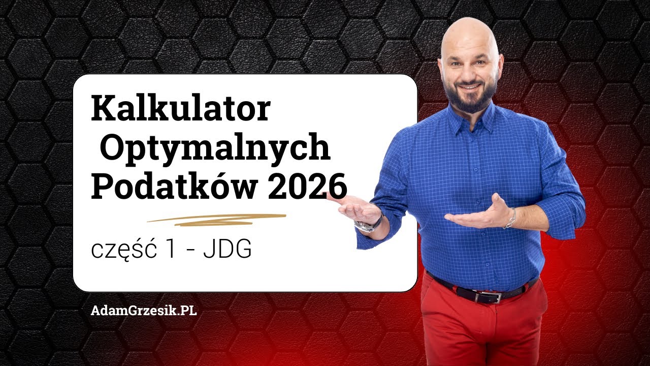 Kalkulator Optymalnych Podatków 2026 część 1 - JEDNOOSOBOWA DZIAŁALNOŚĆ GOSPODARCZA