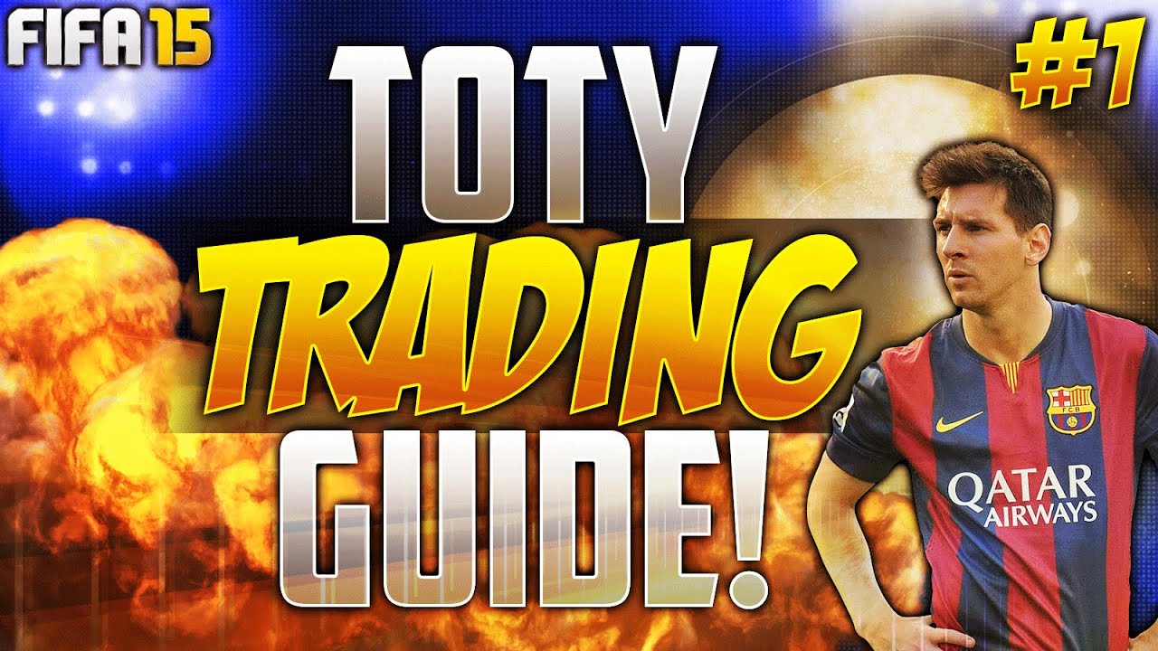 FIFA 15: The COMPLETE TOTY Trading Guide #1