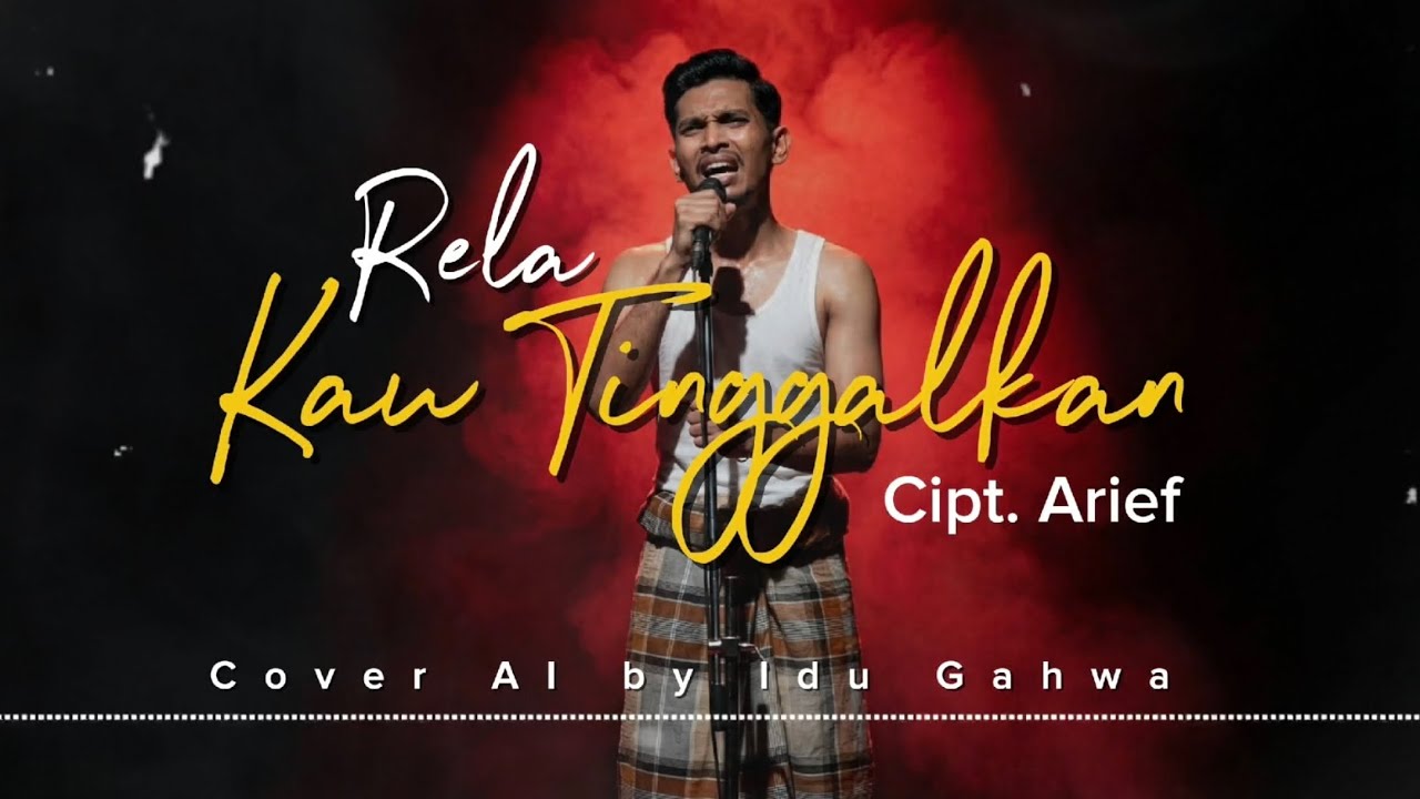 RELA KAU TINGGALKAN - ARIEF | VERSI BAHASA INDO x BANJAR VIRAL‼️| AI COVER by Idu Gahwa