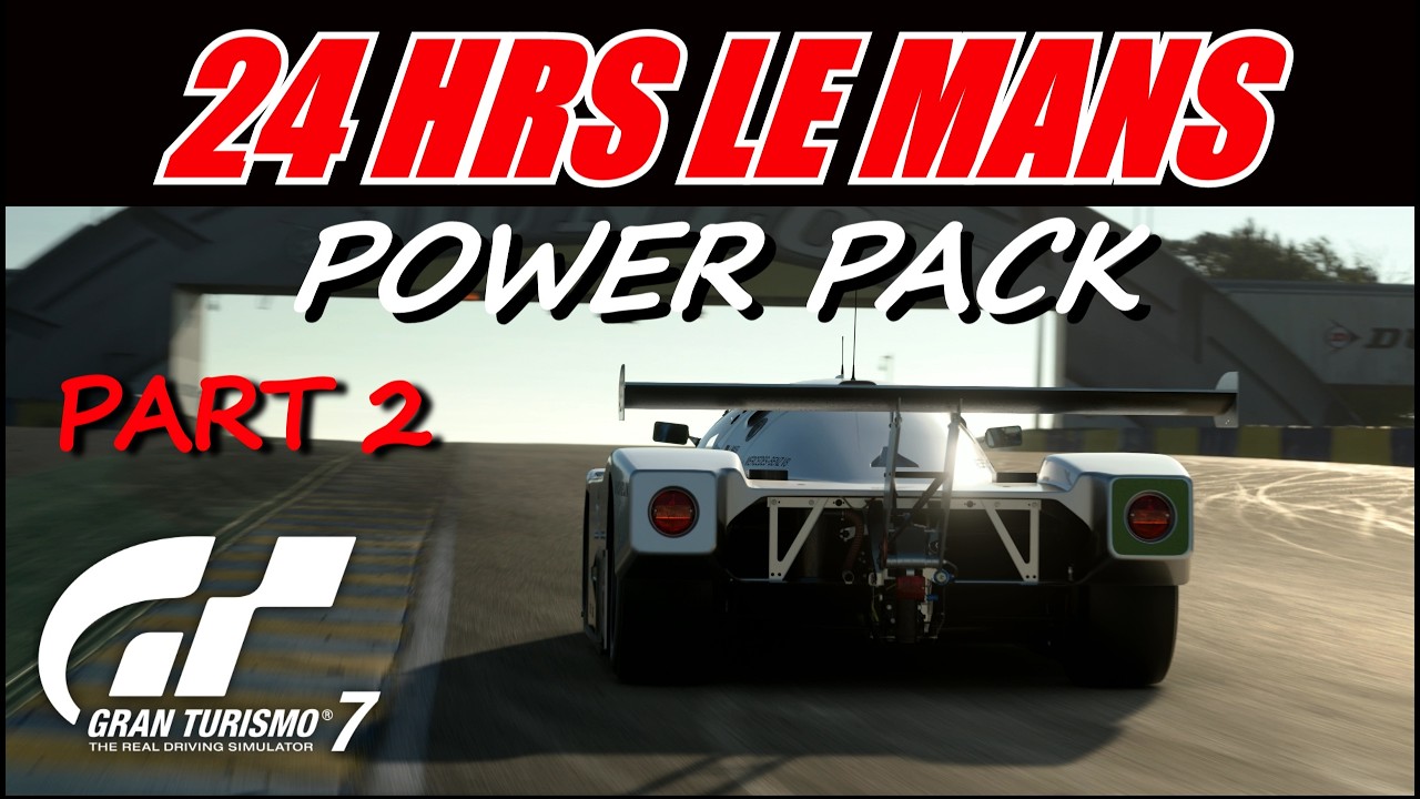 🔴 Gran Turismo 7 24 HRS Le Mans Power Pack Part 2