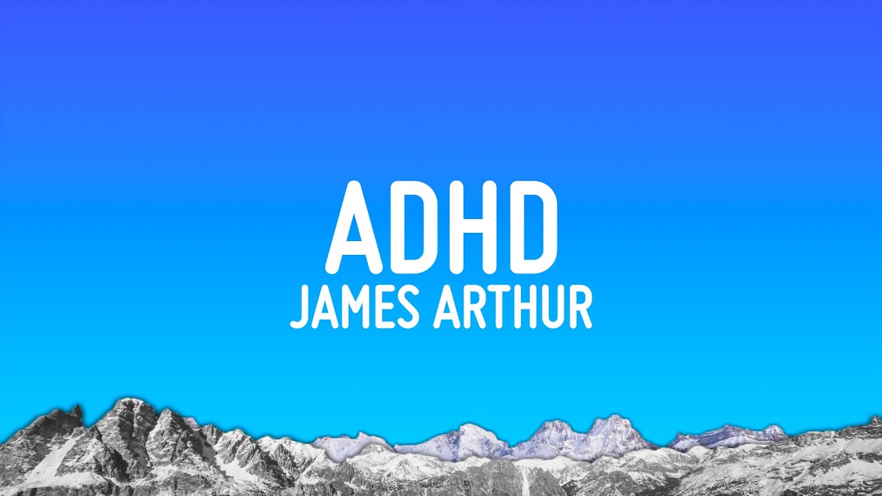 James Arthur - ADHD (Lyrics)