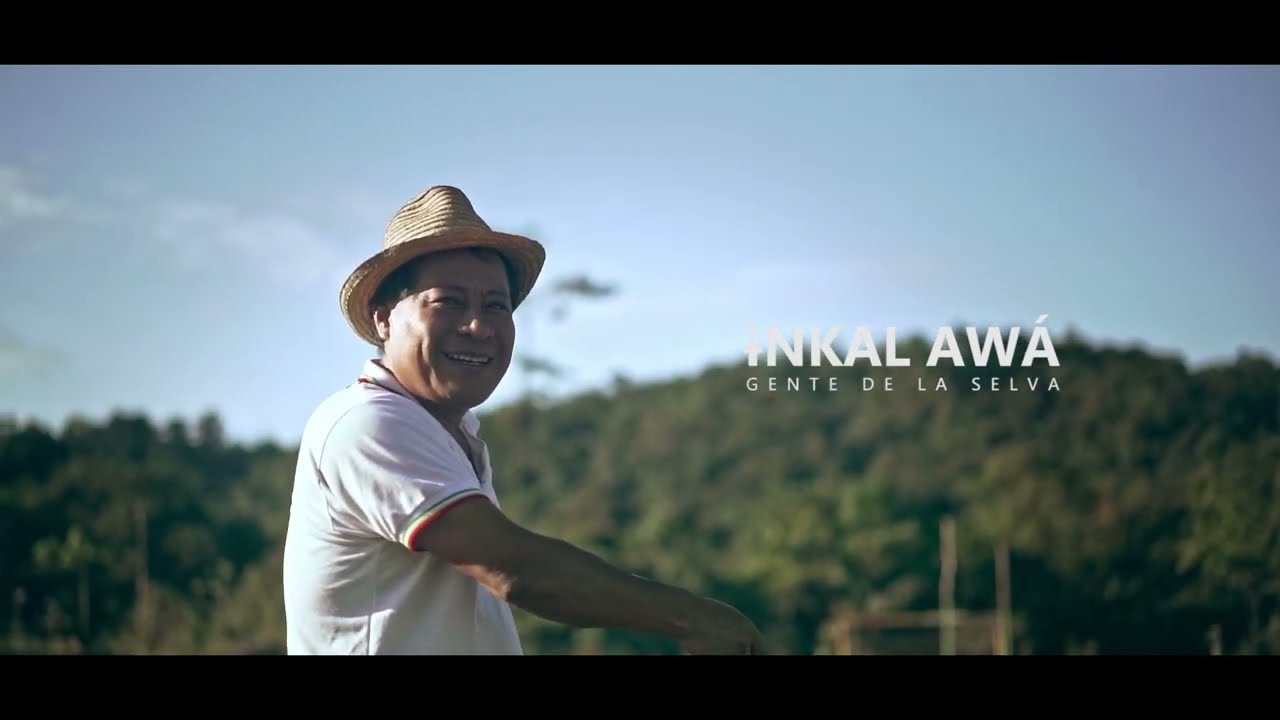 DOCUMENTAL INKAL AWÁ GENTE DE LA SELVA - (+NKAL AWÁ)