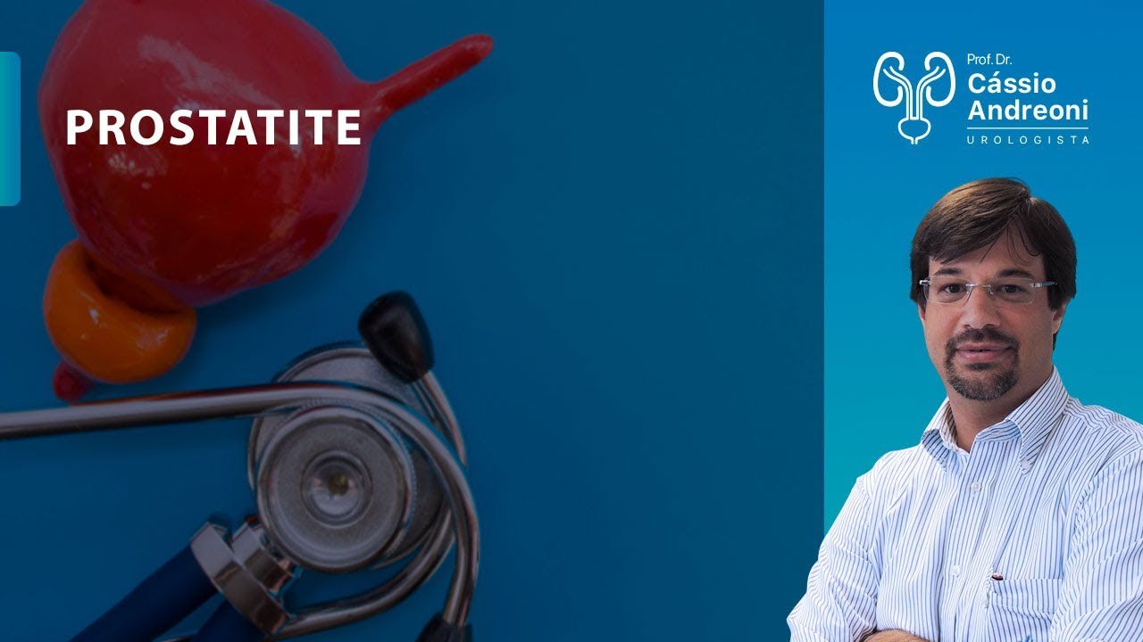 Prostatite: o que é, causas e tratamento | Dr. Cassio Andreoni CRM 78.546
