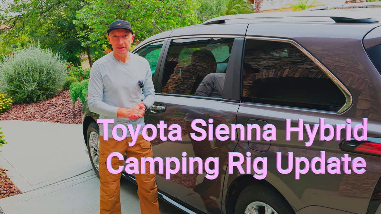Toyota Sienna Hybrid, Camping Rig Update