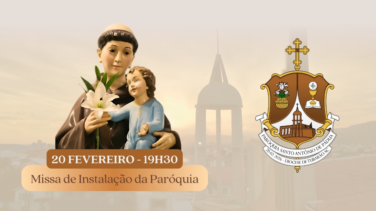 MISSA DE INSTALAÇÃO DA PARÓQUIA | Sexta Feira - 20/02/2026 ás 19:30 Hrs