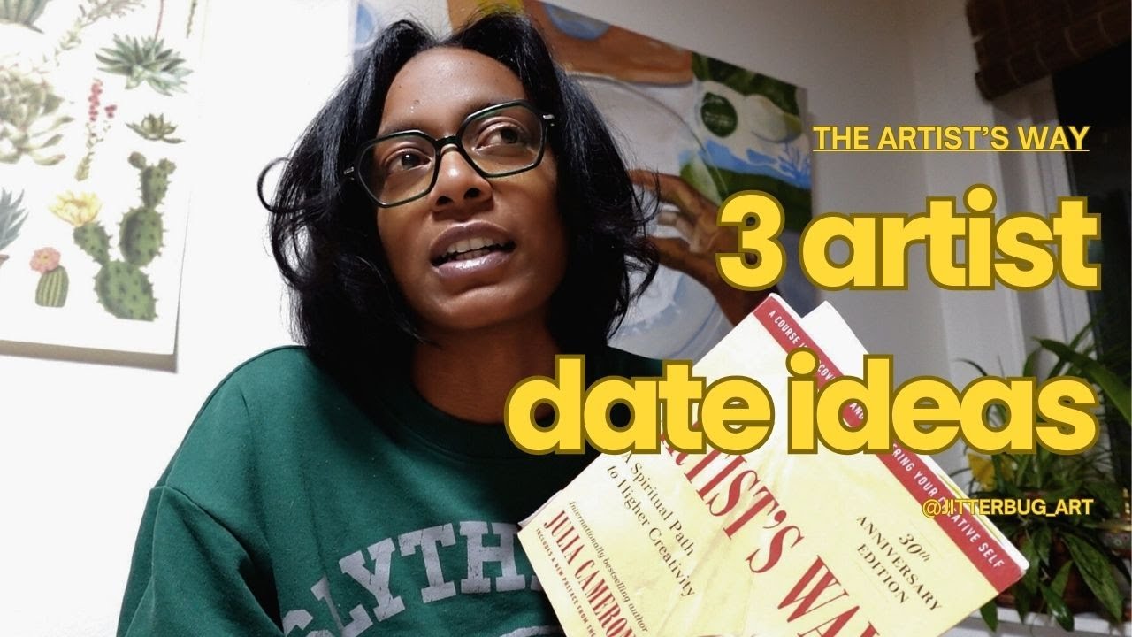 3 artist date ideas for the artist's way