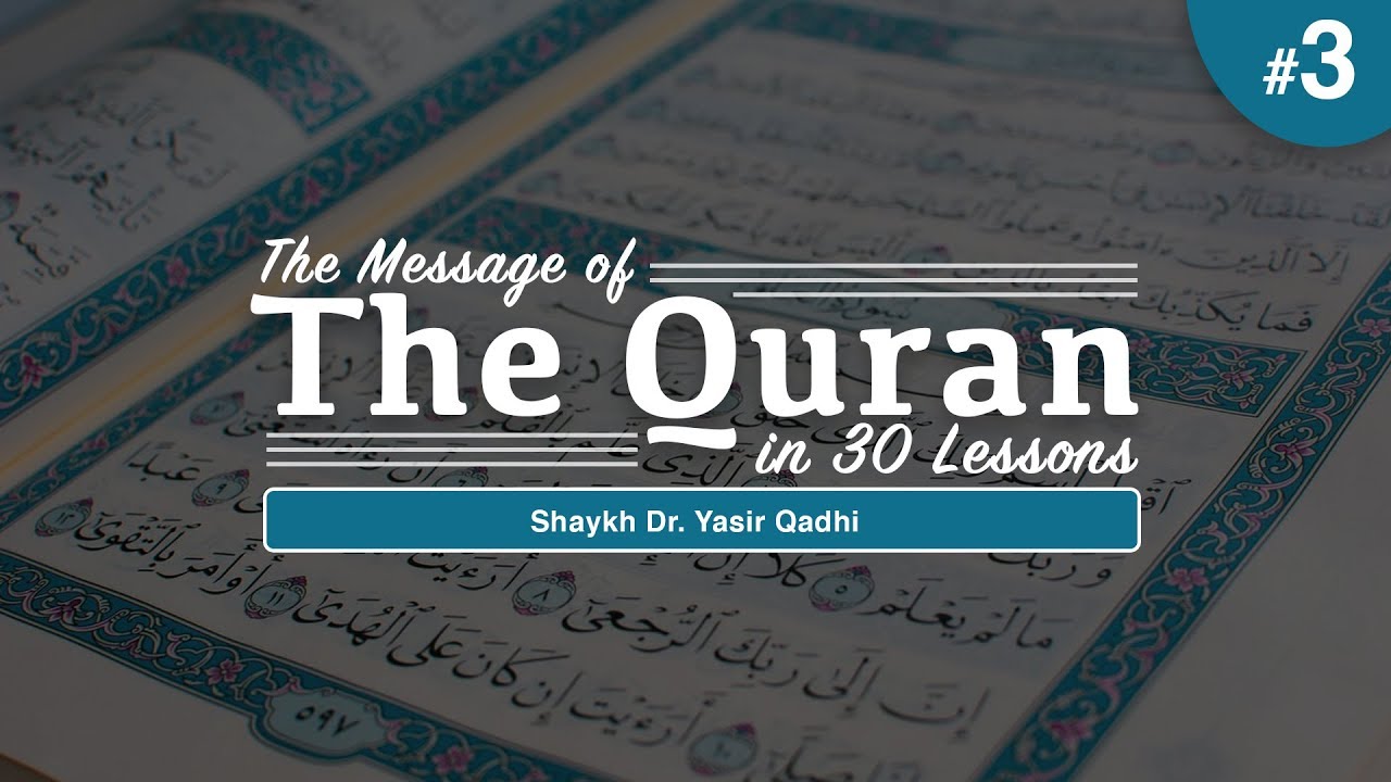 The Message of The Quran - Part 3: Surah Ale-Imrān | Shaykh Dr. Yasir Qadhi