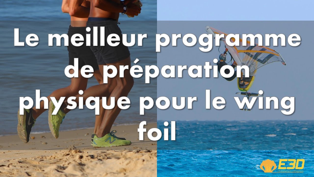 Le meilleur programme de préparation physique pour le wingfoil