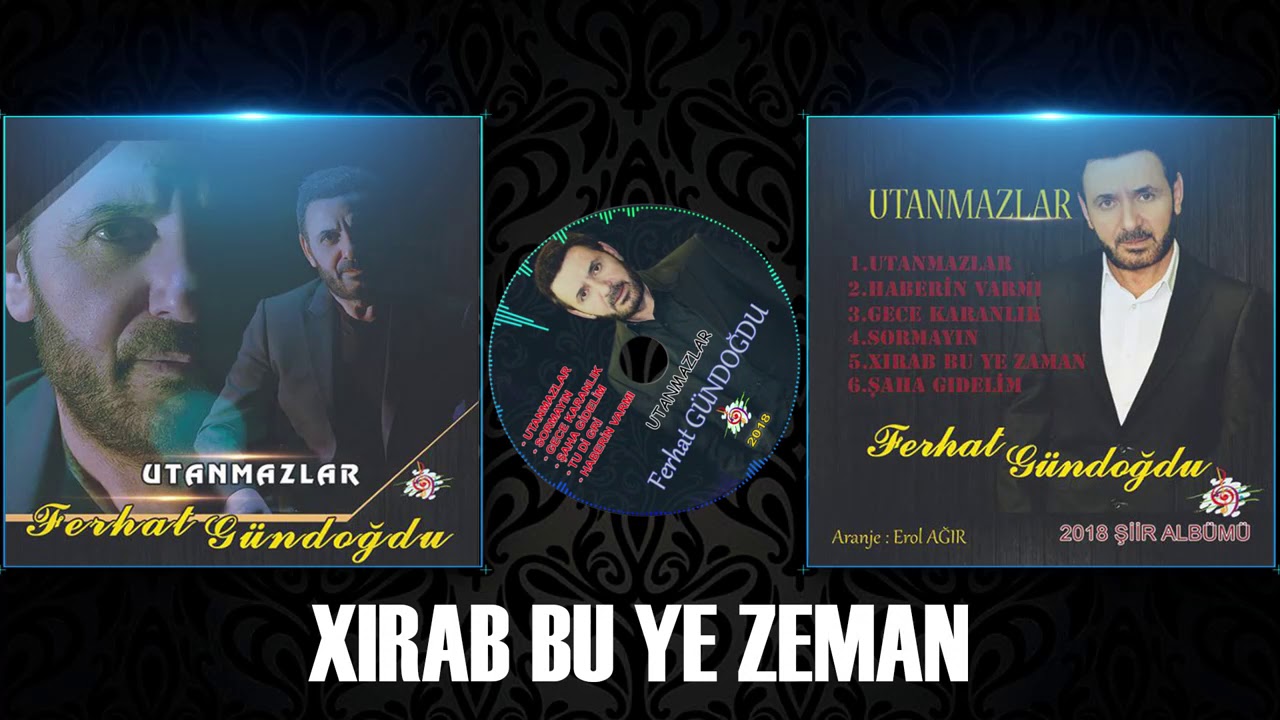 FERHAT G&Uuml;NDOĞDU - XIRAB BU YE ZEMAN