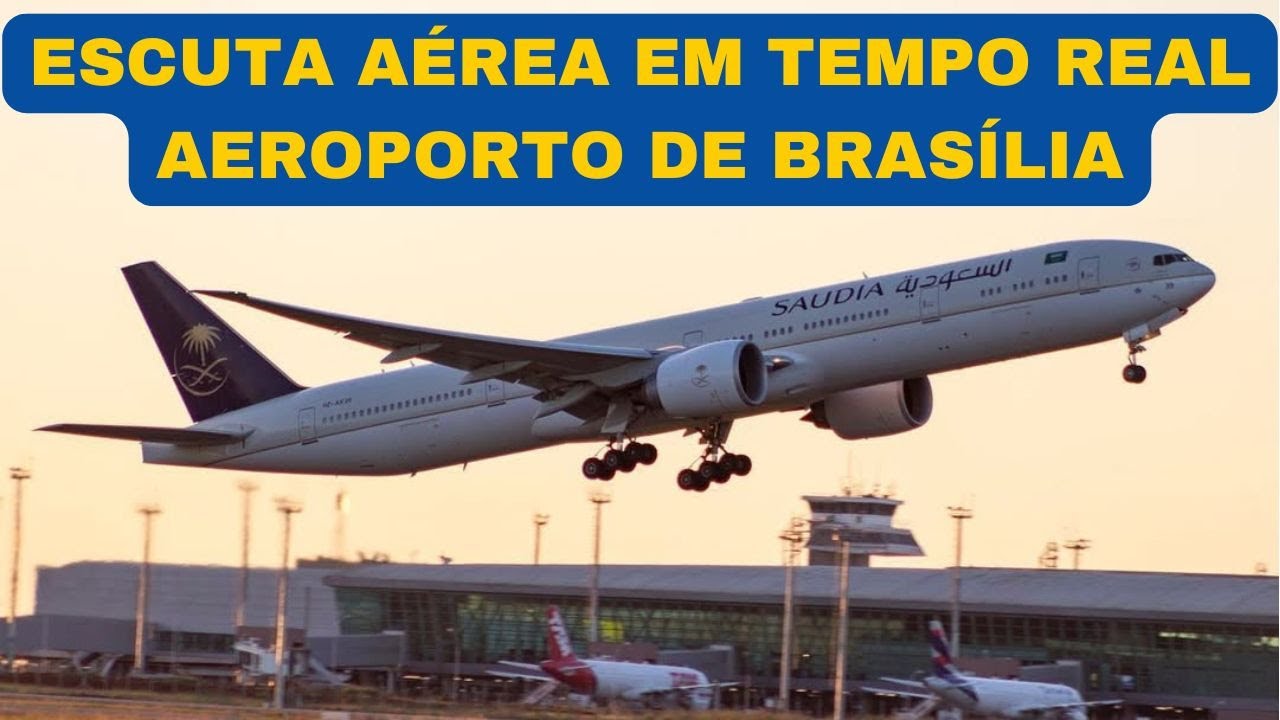 🟡 Radar e Escuta Aérea em Tempo Real  | Aeroporto de Brasília BSB /SBBR  - 54