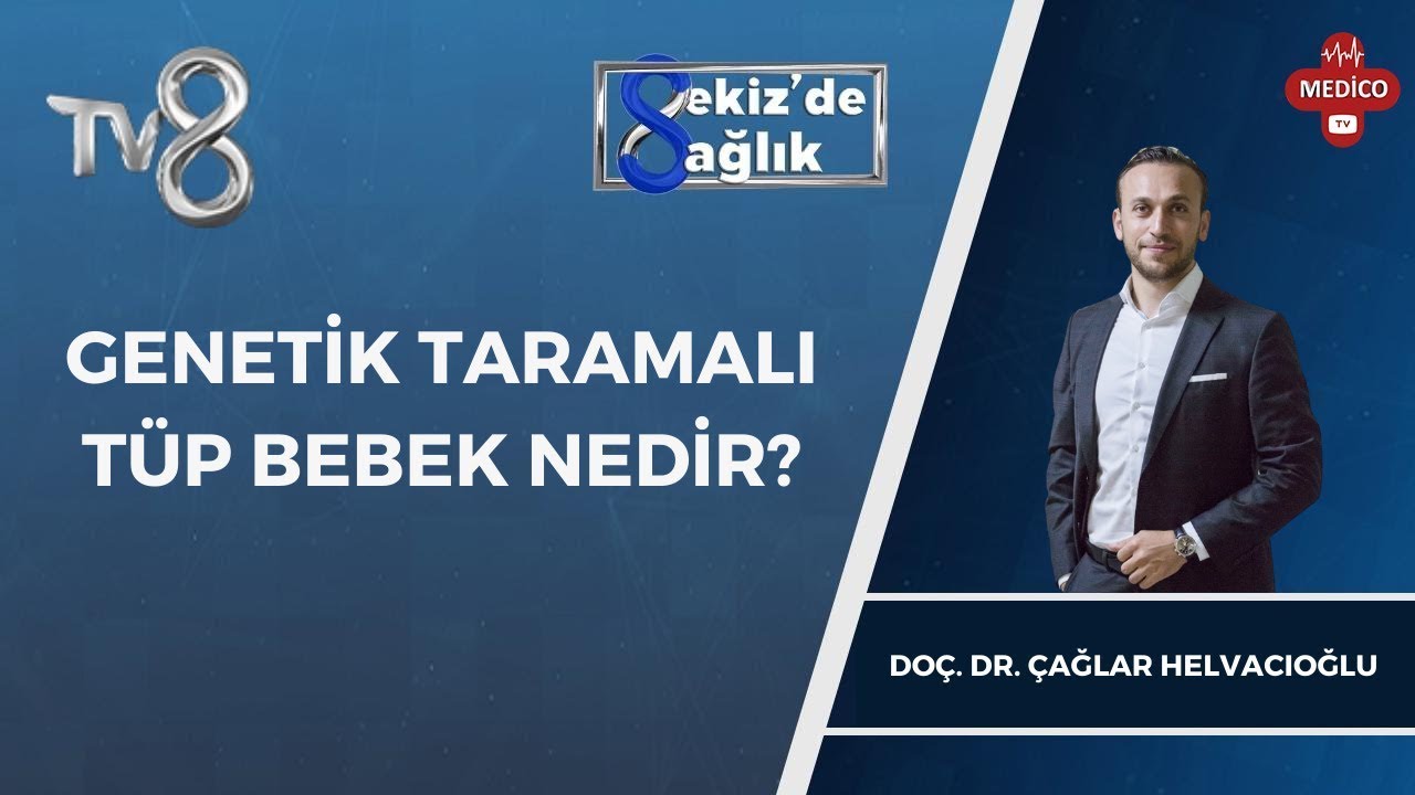 Genetik Taramalı Tüp Bebek Tedavisi - #tv8 #tüpbebek