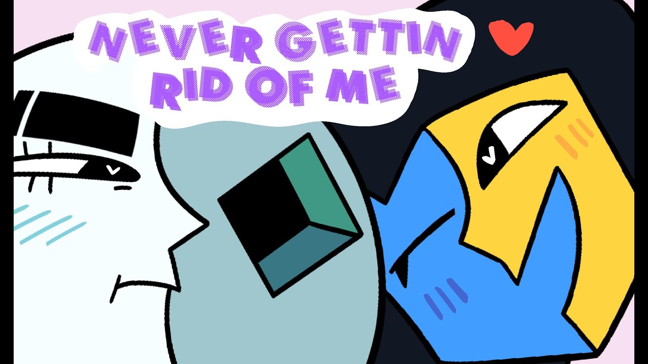 Never Getting Rid of Me- ENA Animatic