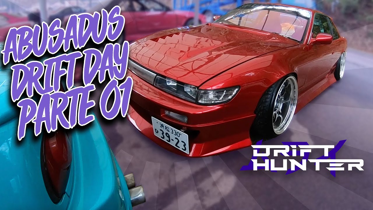 ABUSADUS DRIFT DAY PARTE 1 - Drift Hunter