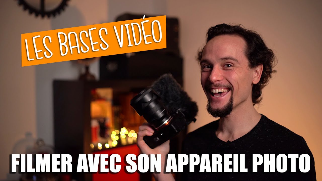 FILMER AVEC SON APPAREIL PHOTO - Les bases vidéo : Matériel, Réglages, Conseils pour débuter...