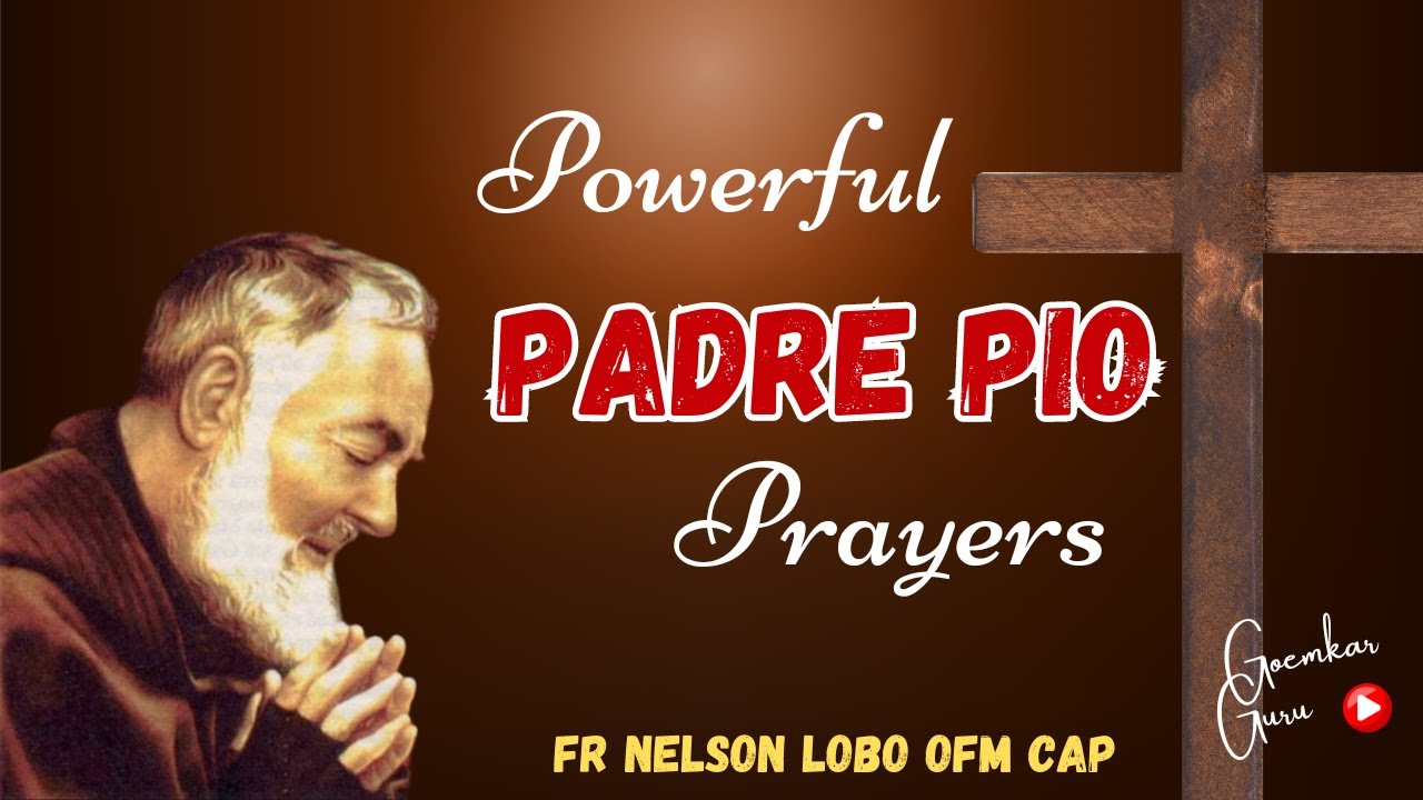 Pray & Sing the Powerful Prayers & Songs of Padre Pio# Fr Nelson Lobo OFM Cap