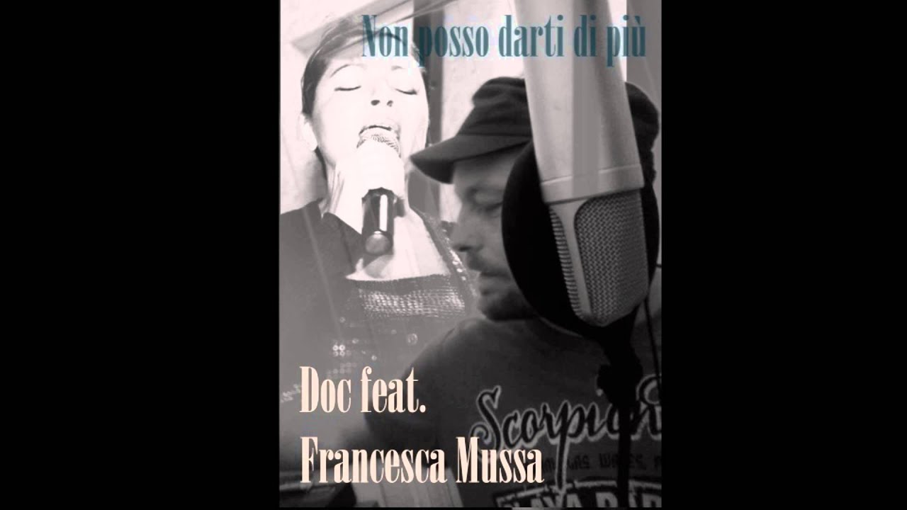Doc feat. Francesca Mussa (Non posso darti di pi&ugrave;)