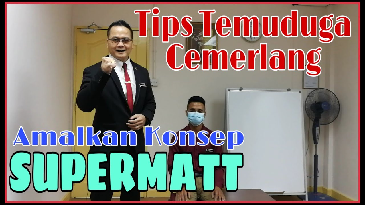 Cara Hadapi Temuduga Yang Sesuai: Amalkan Teknik S.U.P.E.R.M.A.T.T Untuk Berjaya!