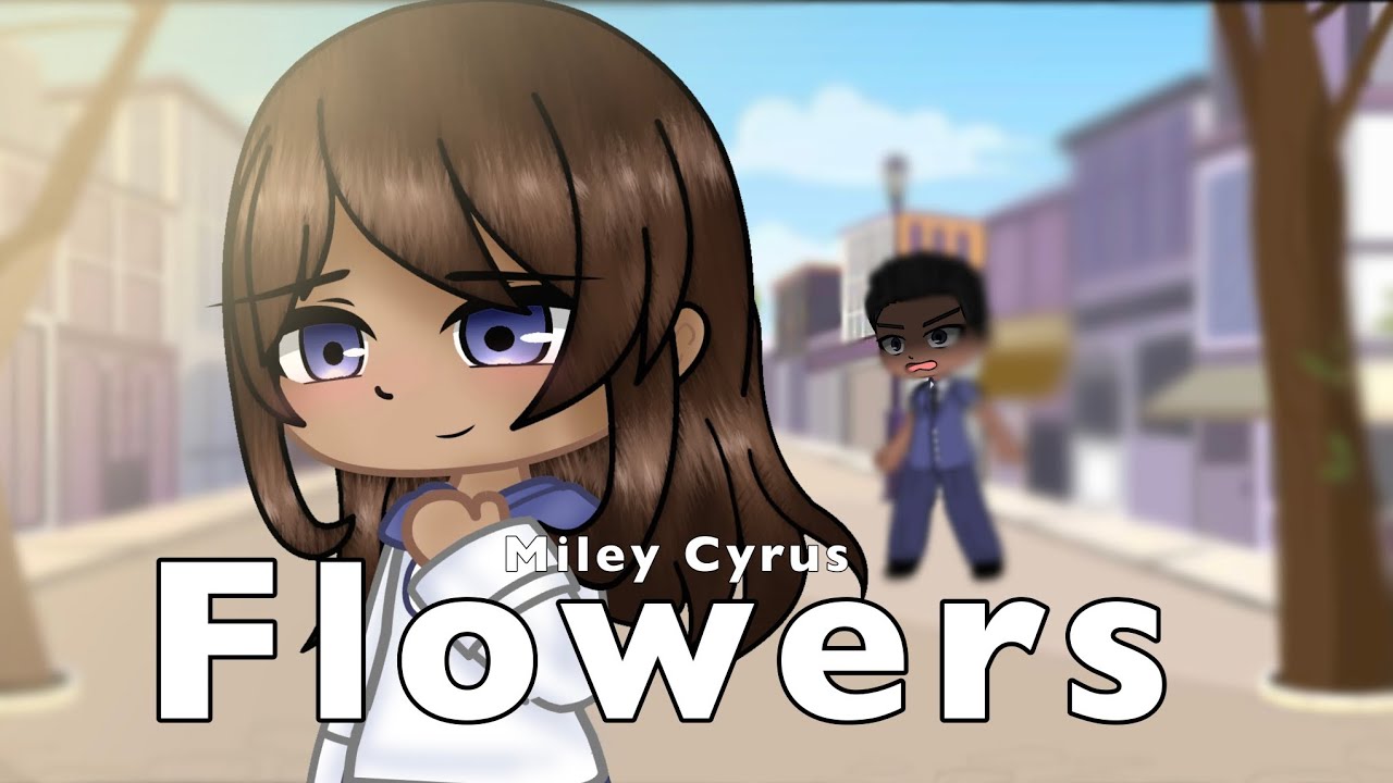 Flowers || Miley Cyrus || GCMV