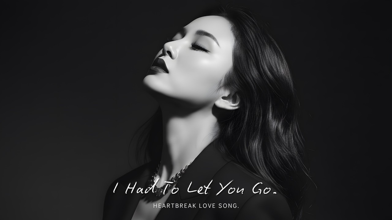I Had To Let You Go | Heartbreak Love Song (Official Music Video)