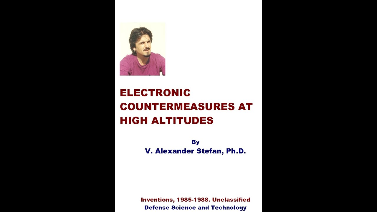 ELECTRONIC COUNTERMEASURES AT HIGH ALTITUDES,V. Alexander Stefan, Ph.D,1985-1988 | Stefan University