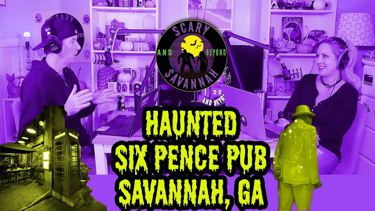 The Haunted Secrets of Six Pence Pub in Savannah, Georgia