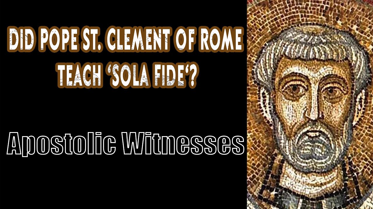 Did Pope St. Clement of Rome teach 'Sola Fide'?