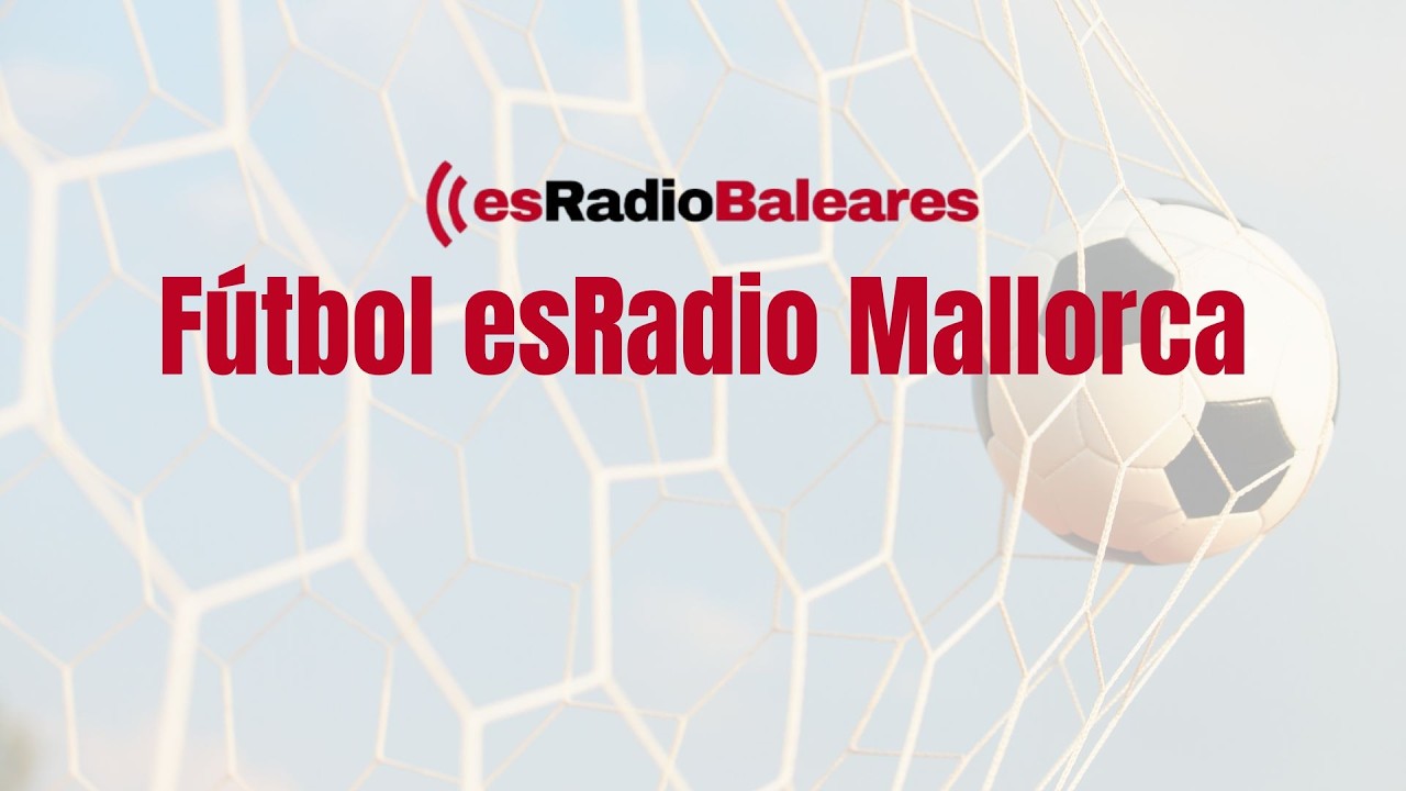 Directo Futbol esRadio Mallorca 23/02/26