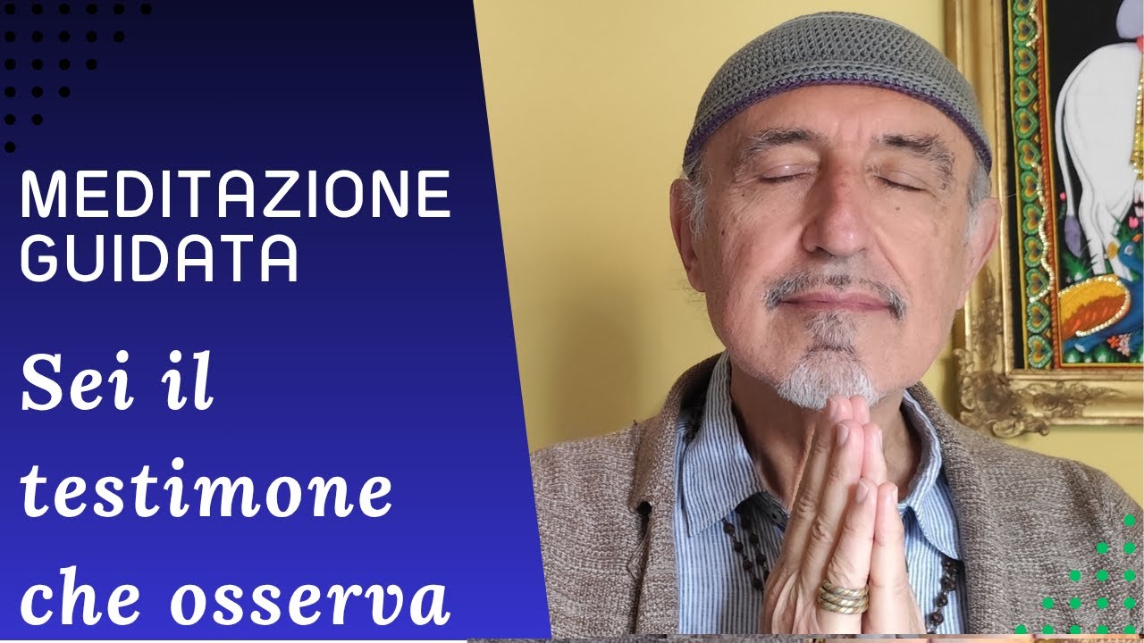 Meditazione guidata: sei il Testimone che osserva