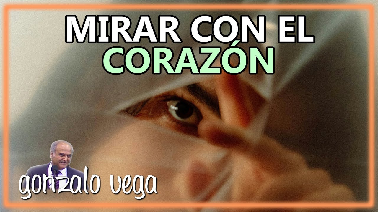 Mirar con el corazón | Gonzalo Vega | 1 Samuel 16:7