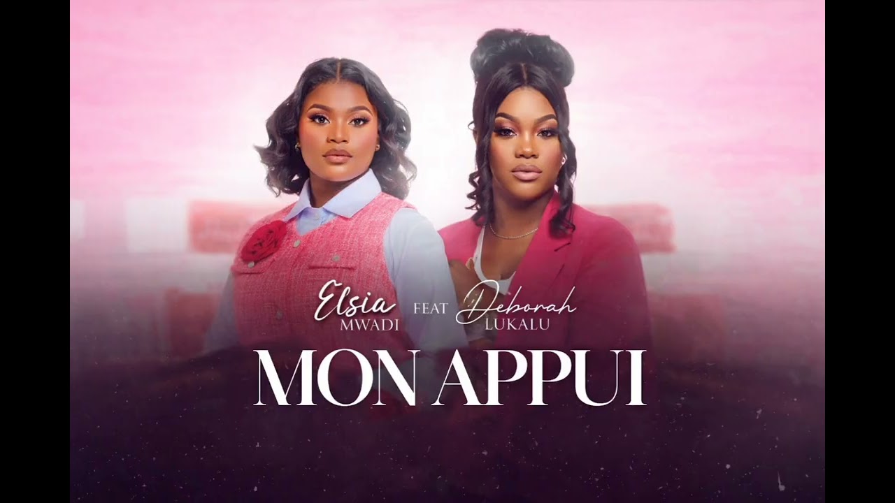 MON APPUI- ELSIA MWADI FEAT. DEBORAH LUKALU (version chorale gospel)