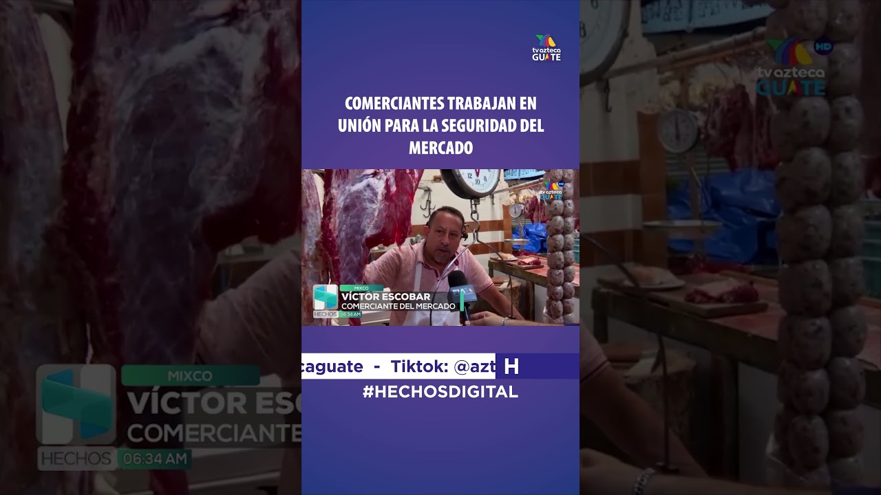 #Seguridad | Comerciantes trabajan en uni&oacute;n para la seguridad del mercado. #HechosAm