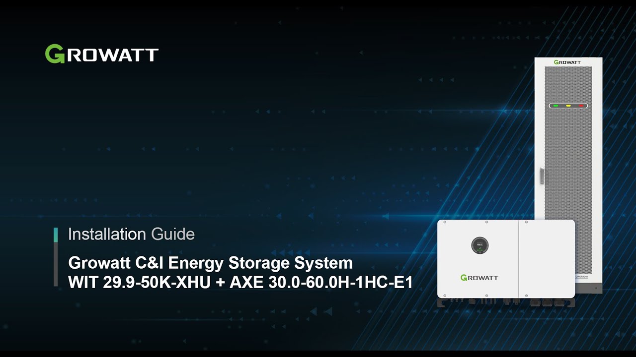 Installation Guide: The Growatt WIT 29.9-50K-XHU + AXE 30.0-60.0H-1HC-E1 C&I ESS
