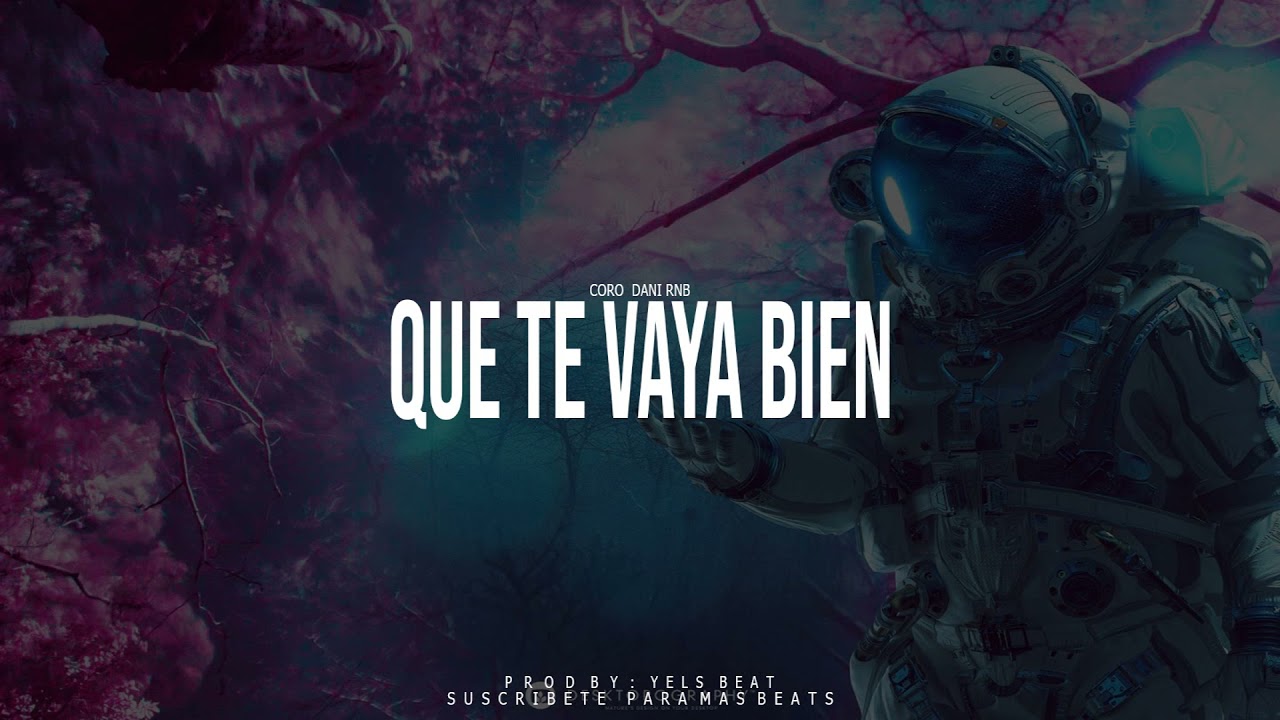 (COROS) QUE TE VAYA BIEN - INSTRUMENTAL BASE DE RAP CON COROS SAD DESAMOR TRISTE (USO LBRE)