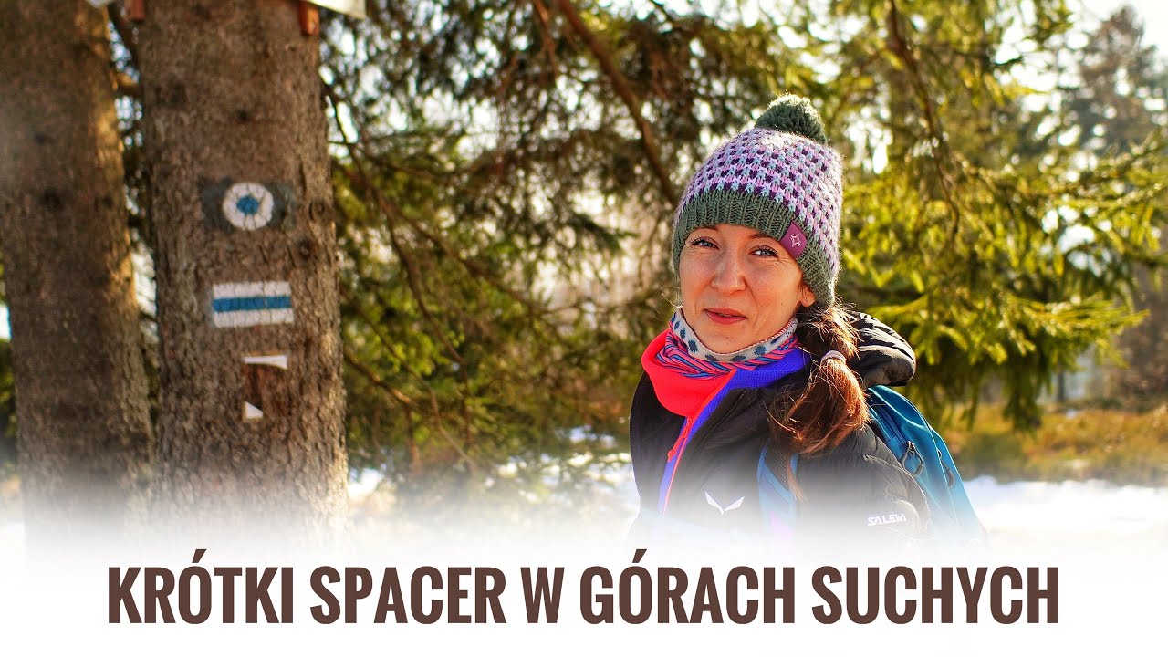 Krótki spacer w Górach Suchych